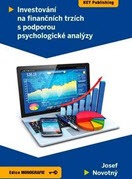 kniha Investování na finančních trzích s podporou psychologické analýzy – Josef Novotný